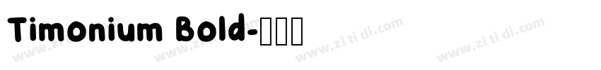 Timonium Bold字体转换 Timonium Bold字体转换